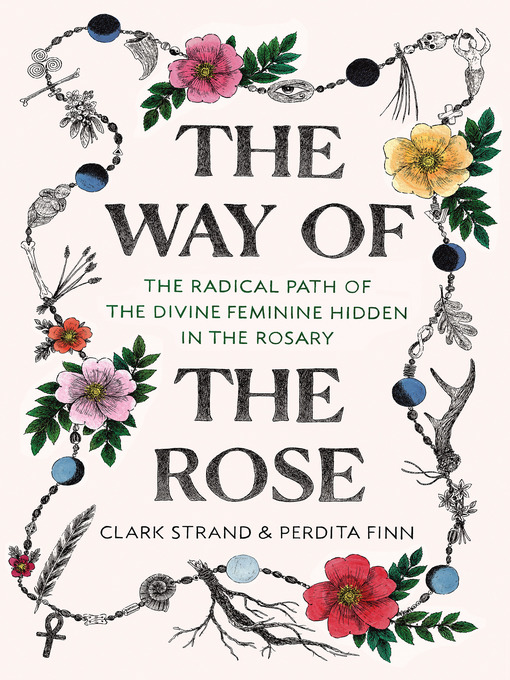 Title details for The Way of the Rose by Clark Strand - Wait list